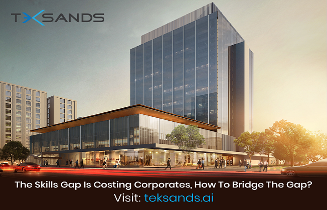 The Skills Gap Is Costing Corporates, How To Bridge The Gap?