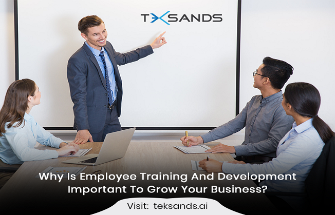 Why Is Employee Training And Development Important To Grow Your Business?
