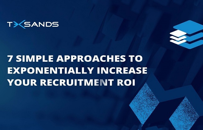 7 Simple Approaches to Exponentially increase your Recruitment ROI