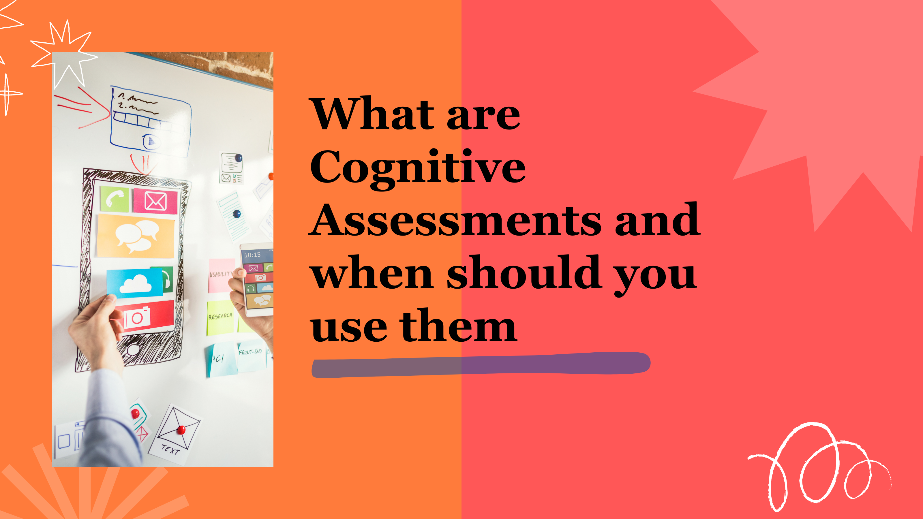 What are Cognitive Assessments and when should you use them