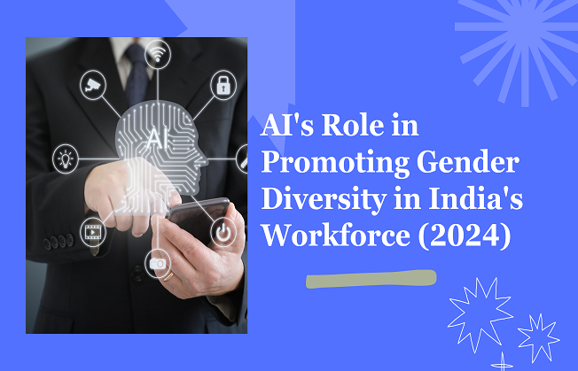 AI's Role in Promoting Gender Diversity in India's Workforce (2024)