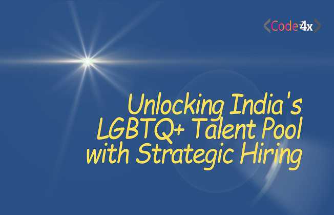 Beyond the Rainbow: Unlocking India's LGBTQ+ Talent Pool with Strategic Hiring