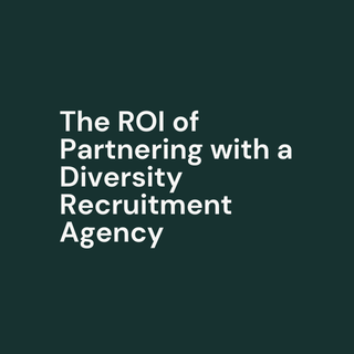 The ROI of Partnering with a Diversity Recruitment Agency